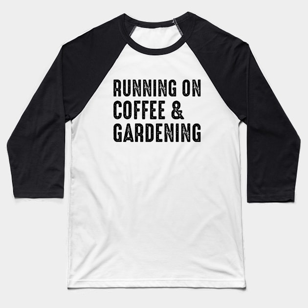 Coffee and gardening Baseball T-Shirt by Iskapa